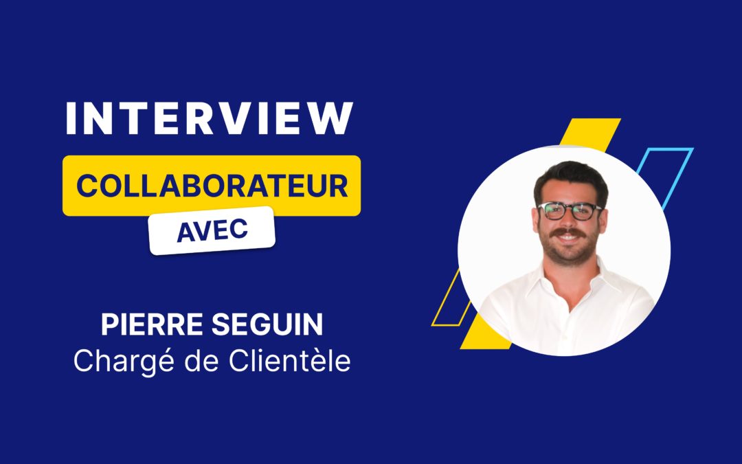 Interview Collaborateurs –  10 questions à Pierre, Chargé de clientèle chez Qwamplify Professional