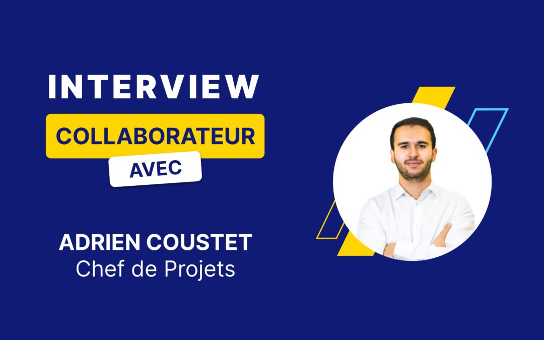 Interview Collaborateurs –  10 questions à Adrien, Chef de projet chez Qwamplify Professional