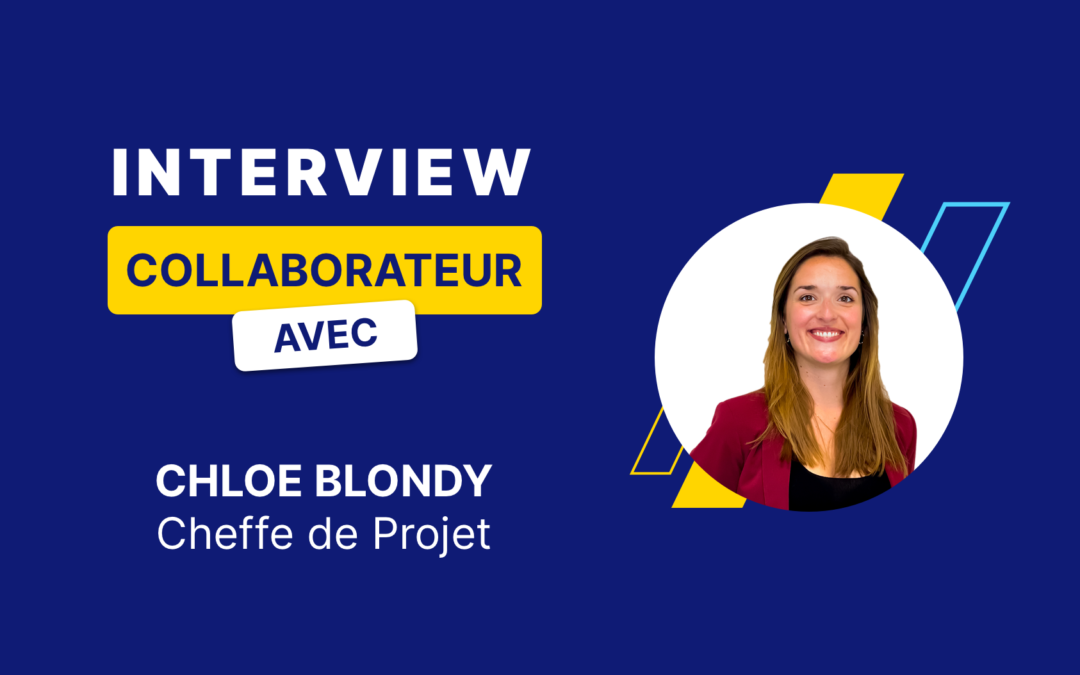 Interview Collaborateurs –  10 questions à Chloé, cheffe de projet chez Qwamplify Professional