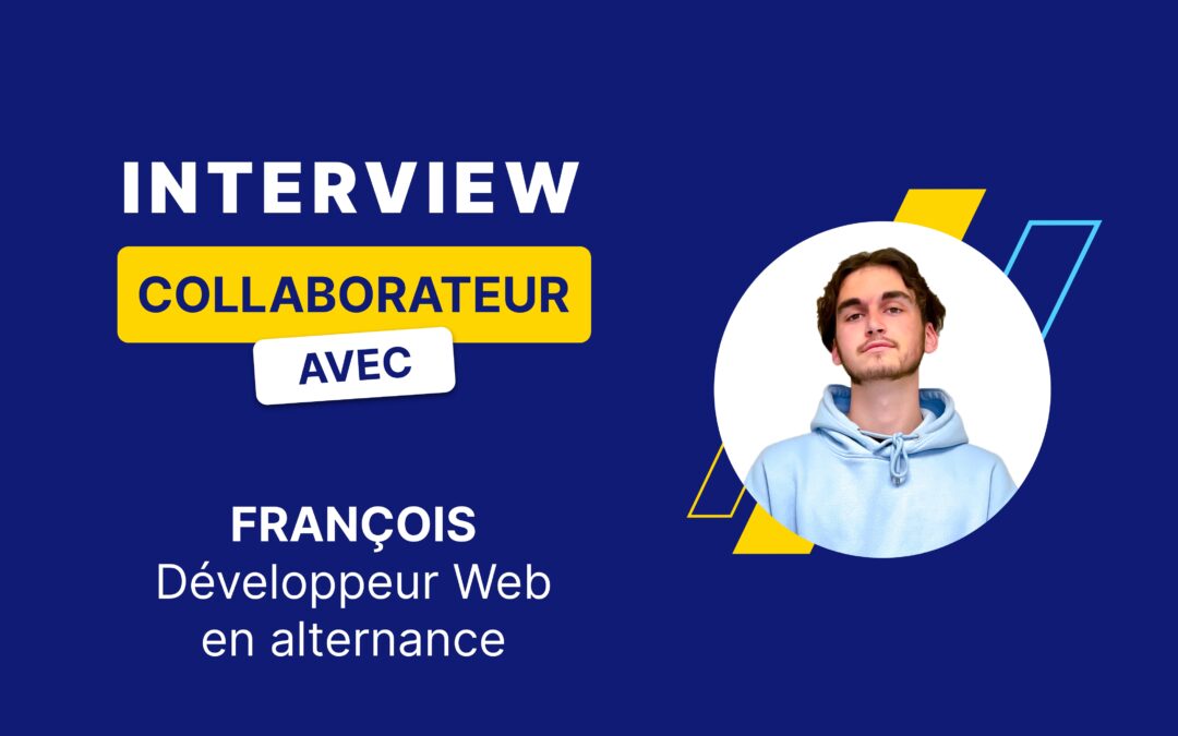 Interview Collaborateurs –  10 questions à François, développeur web en alternance chez Qwamplify Professional